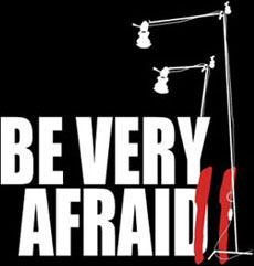 Be Very Afraid